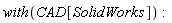 with(CAD[SolidWorks])