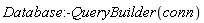 Database:-QueryBuilder(conn)