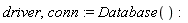 driver, conn := Database()