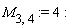 M[3, 4] := 4