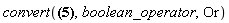 convert(Or(a, And(b, c)), boolean_operator, Or)