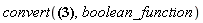 convert(a or b, boolean_function)