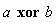a xor b