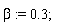 beta := .3;