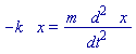 -k*x = m*d^2*x/dt^2