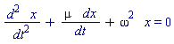 d^2*x/dt^2+mu*dx/dt+omega^2*x = 0
