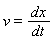 v = dx/dt
