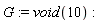 G := void(10)