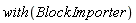 with(BlockImporter)