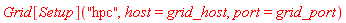 Grid[Setup]("hpc", host = grid_host, port = grid_port)