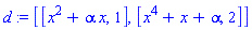 [[x^2+alpha*x, 1], [x^4+x+alpha, 2]]