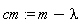 cm := m-lambda