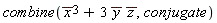 combine(conjugate(x)^3+3*conjugate(y)*conjugate(z), conjugate)