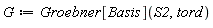 G := Groebner[Basis](S2, tord)