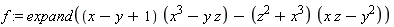 f := expand((x-y+1)*(x^3-y*z)-(z^2+x^3)*(x*z-y^2))