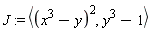 J := `<,>`((x^3-y)^2, y^3-1)