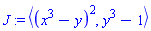 J := `<,>`((x^3-y)^2, y^3-1)