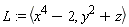 L := `<,>`(x^4-2, y^2+z)