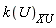 k(U)[XU]
