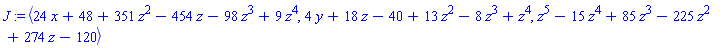 POLYNOMIALIDEAL(24*x+48+351*z^2-454*z-98*z^3+9*z^4, 4*y+18*z-40+13*z^2-8*z^3+z^4, z^5-15*z^4+85*z^3-225*z^2+274*z-120, variables = {x, y, z}, characteristic = 0, known_groebner_bases = (table( [( plex(x, y, z) ) = [[1, z^5, z^5-15*z^4+85*z^3-225*z^2+274*z-120], [4, y, 4*y+18*z-40+13*z^2-8*z^3+z^4], [24, x, 24*x+48+351*z^2-454*z-98*z^3+9*z^4]] ] )))