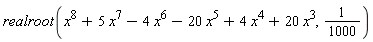 realroot(x^8+5*x^7-4*x^6-20*x^5+4*x^4+20*x^3, 1/1000)