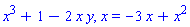 x^3+1-2*x*y, x = -3*x+x^2