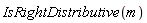 IsRightDistributive(m)