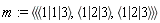 m := `<|>`(`<,>`(`<|>`(1, 1, 3), `<|>`(1, 2, 3), `<|>`(1, 2, 3)))
