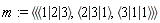 m := `<|>`(`<,>`(`<|>`(1, 2, 3), `<|>`(2, 3, 1), `<|>`(3, 1, 1)))