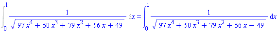 Int(1/(97*x^4+50*x^3+79*x^2+56*x+49)^(1/2), x = 0 .. 1) = int(1/(97*x^4+50*x^3+79*x^2+56*x+49)^(1/2), x = 0 .. 1)