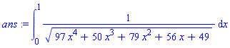 int(1/(97*x^4+50*x^3+79*x^2+56*x+49)^(1/2), x = 0 .. 1)