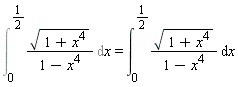 Int(sqrt(1+x^4)/(1-x^4), x = 0 .. 1/2) = int(sqrt(1+x^4)/(1-x^4), x = 0 .. 1/2)