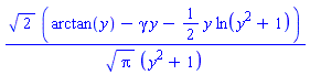 2^(1/2)*(arctan(y)-gamma*y-(1/2)*y*ln(y^2+1))/(Pi^(1/2)*(y^2+1))