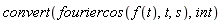 convert(fouriercos(f(t), t, s), int)