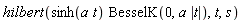 hilbert(sinh(a*t)*BesselK(0, a*abs(t)), t, s)