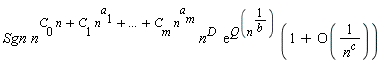 Sgn*n^(C[0]*n+C[1]*n^a[1]+`...`+C[m]*n^a[m])*n^`D `*exp(Q(n^(1/b)))*(1+O(1/n^c))