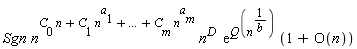 Sgn*n^(C[0]*n+C[1]*n^a[1]+`...`+C[m]*n^a[m])*n^`D `*exp(Q(n^(1/b)))*(1+O(n))