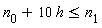 n[0]+10*h <= n[1]