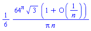 (1/6)*64^n*3^(1/2)*(1+O(1/n))/(Pi*n)