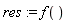 res := f()