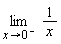 limit(1/x, x = 0, left)