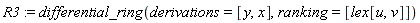 R3 := differential_ring(derivations = [y, x], ranking = [lex[u, v]])