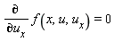 diff(f(x, u, u[x]), u[x]) = 0