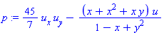(45/7)*u[x]*u[y]-(x+x^2+x*y)*u/(1-x+y^2)
