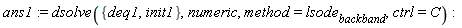 ans1 := dsolve({deq1, init1}, numeric, method = lsode[backband], ctrl = C)