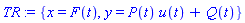 TR := {x = F(t), y = P(t)*u(t)+Q(t)}