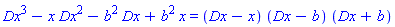 Dx^3-x*Dx^2-b^2*Dx+b^2*x = (Dx-x)*(Dx-b)*(Dx+b)