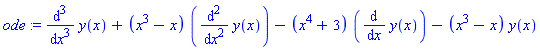 ode := diff(y(x), `$`(x, 3))+(x^3-x)*(diff(y(x), `$`(x, 2)))-(x^4+3)*(diff(y(x), x))-(x^3-x)*y(x)