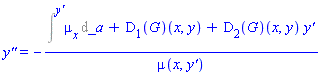 `y''` = -(Int(mu[x], _a = `` .. `y'`)+(D[1](G))(x, y)+(D[2](G))(x, y)*`y'`)/mu(x, `y'`)