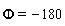 Phi = -180